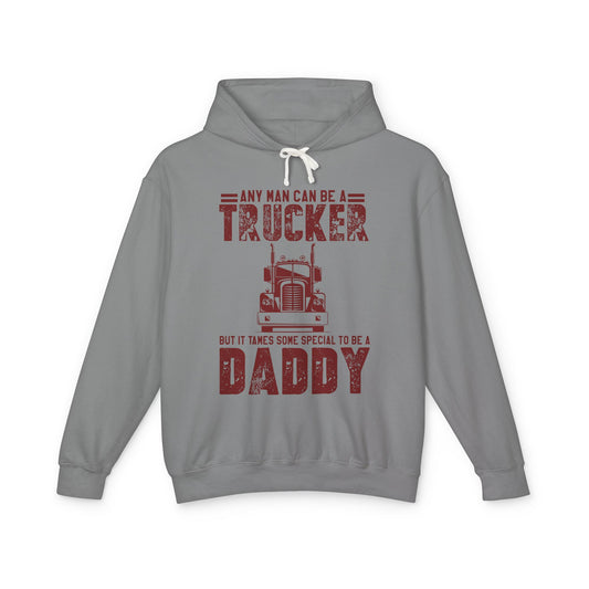 Any Man Can Be A Trucker Daddy Lightweight Hooded Sweatshirt