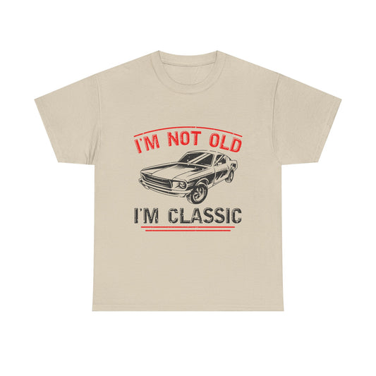 I'm Not Old I'm Classic Men's T-Shirt