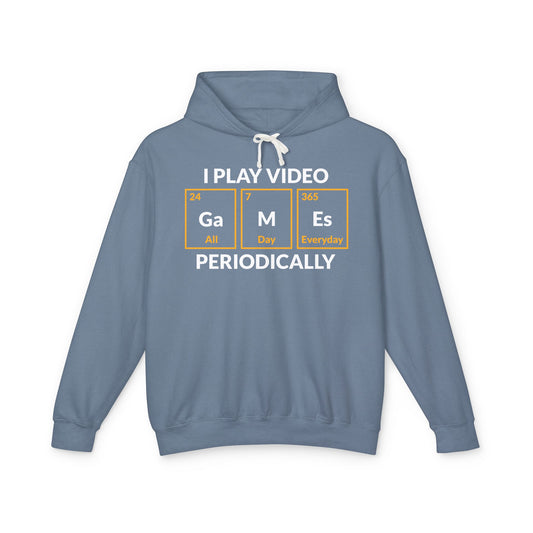 “I Play Video Games Periodically” Lightweight Hooded Sweatshirt