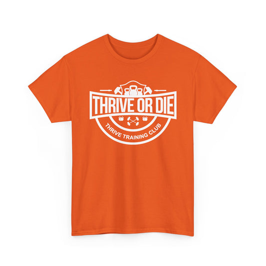Thrive Or Die T-Shirt