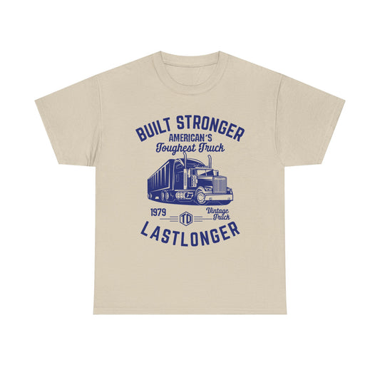 Built Stronger Last Longer Trucker T-Shirt