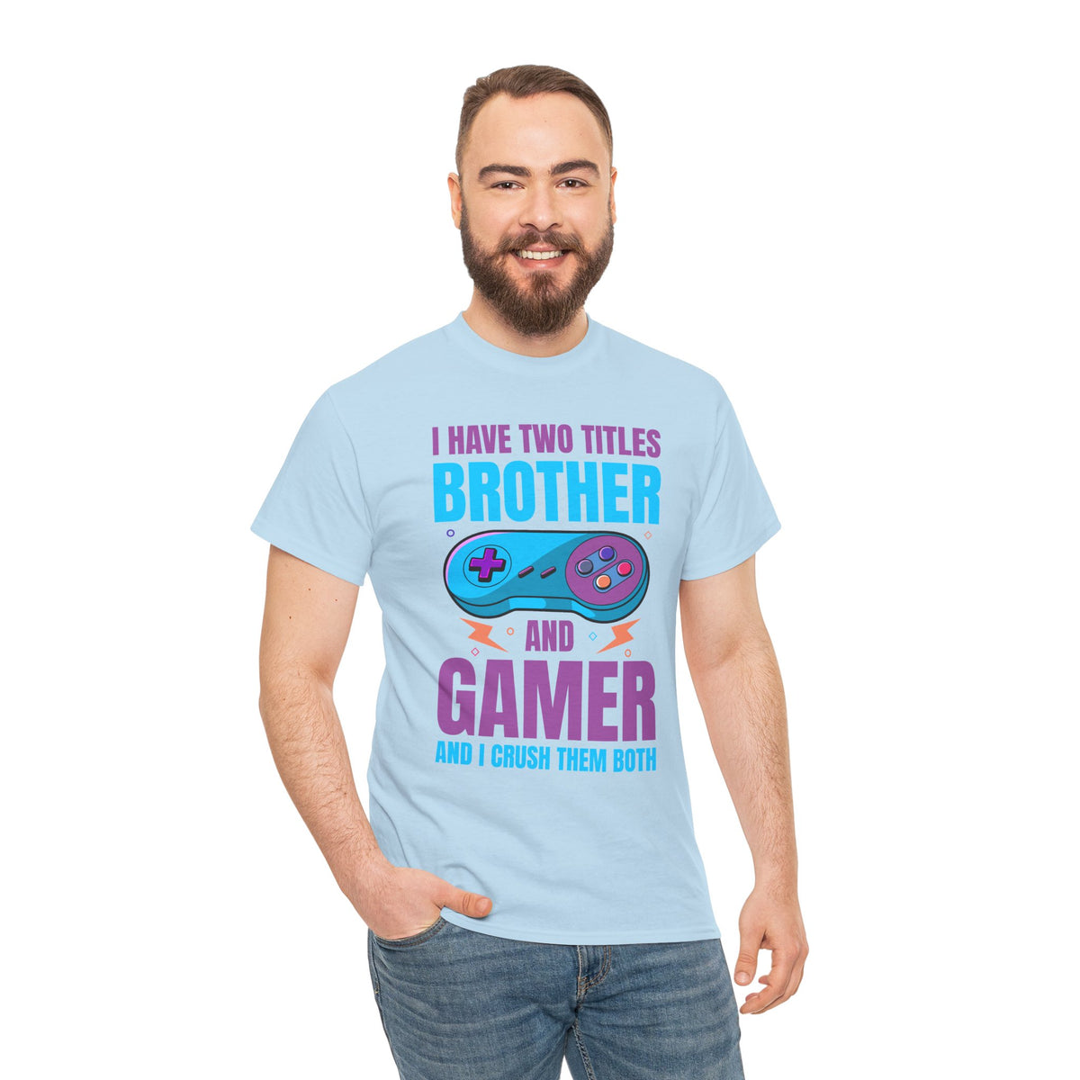 "I Have Two Titles Brother And Gamer" T-Shirt