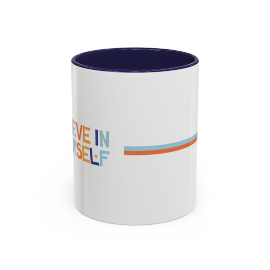 "Believe in Yourself" Accent 11oz Coffee Mug