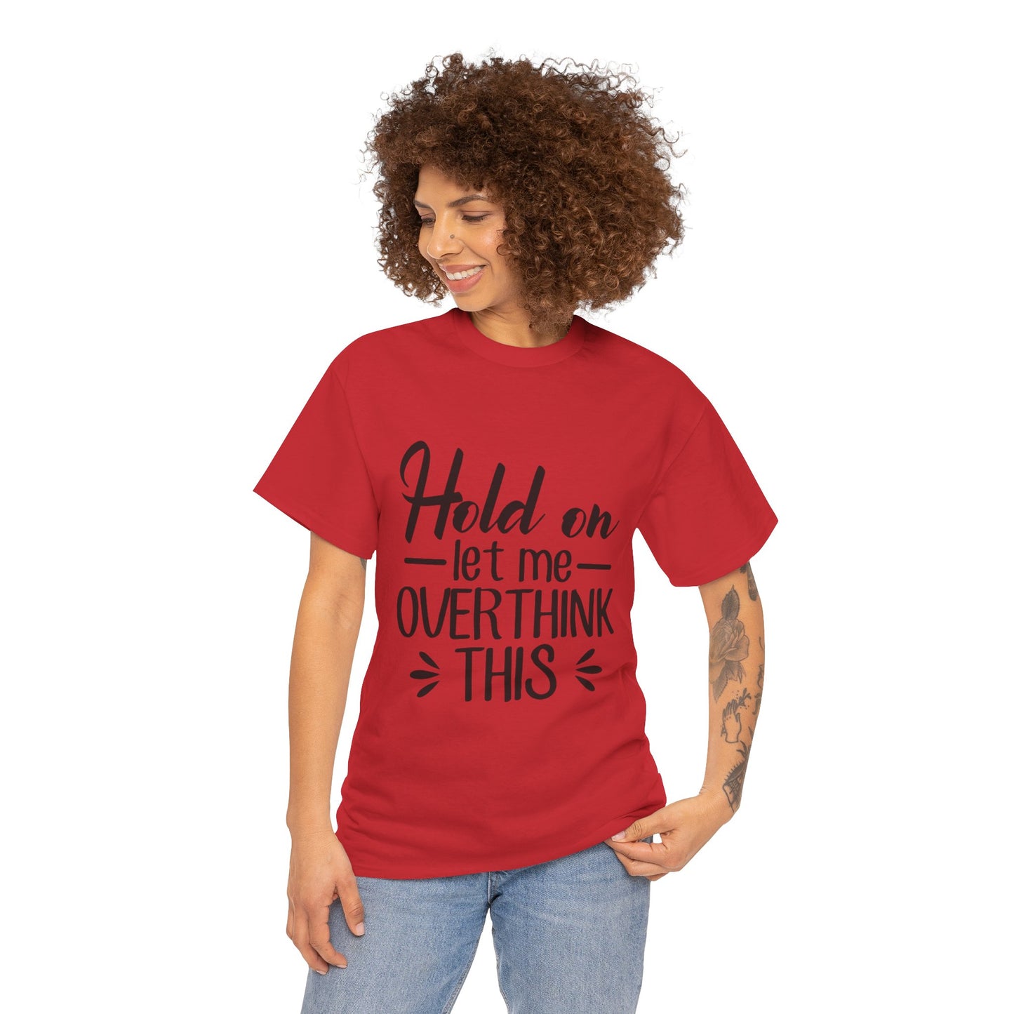 Hold On Let Me Overthink This Women's T-Shirt