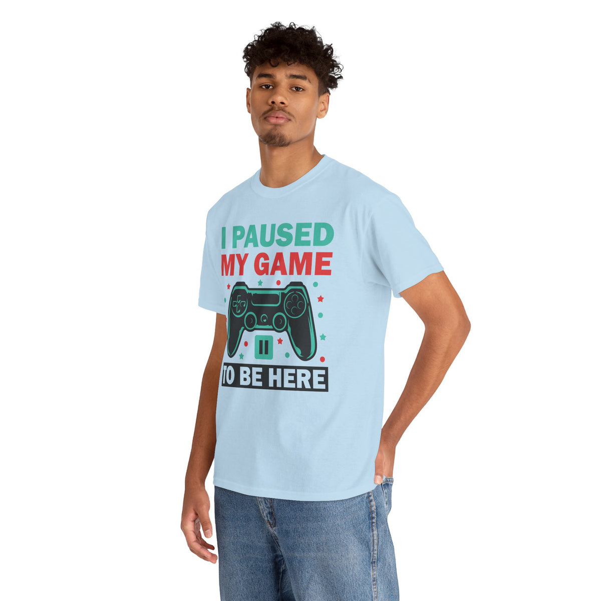 "I Paused My Game To Be Here" T-Shirt