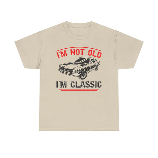 I'm Not Old I'm Classic T-Shirt
