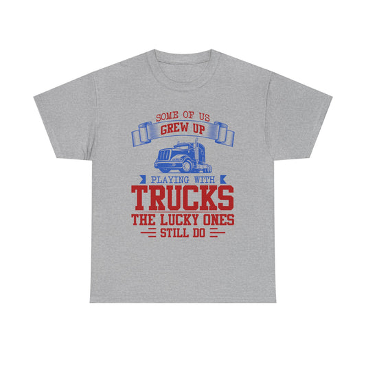 Some Of Us Grew Up Playing With Trucks T-Shirt