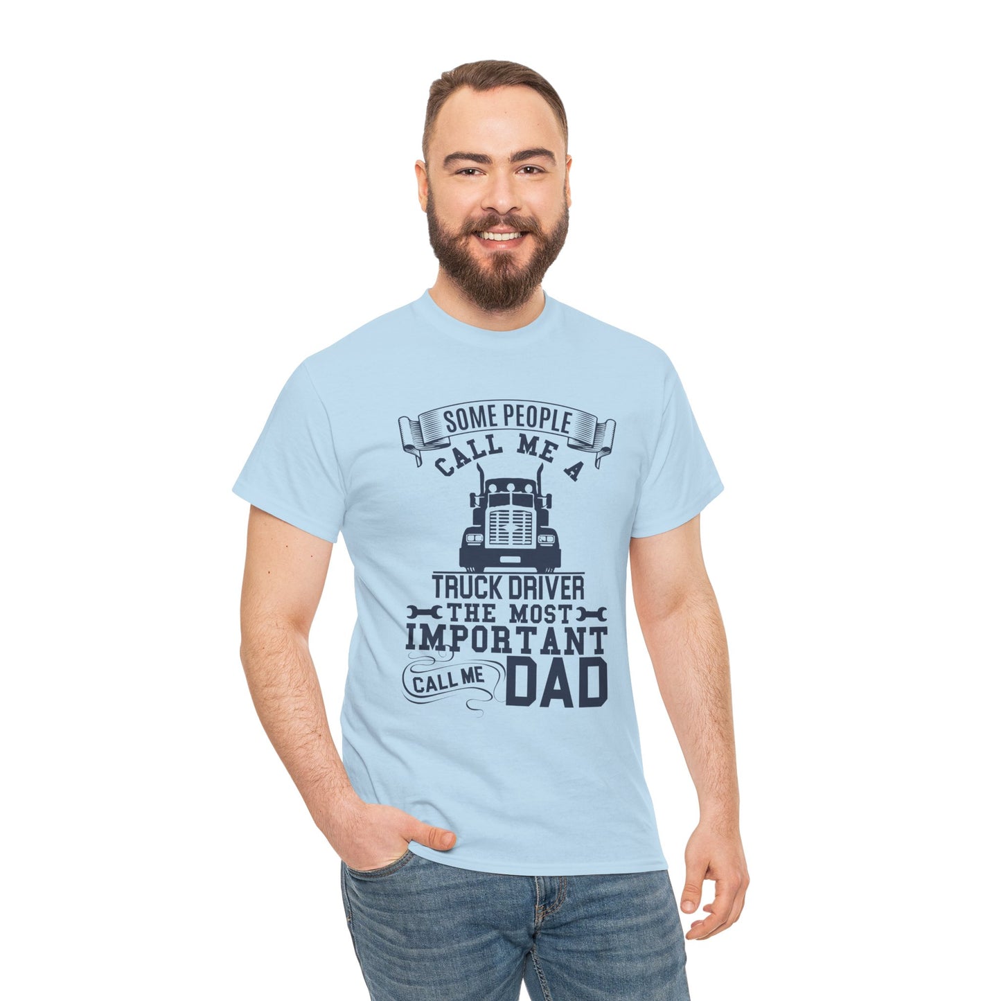 Some People Call Me Truck Driver T-Shirt