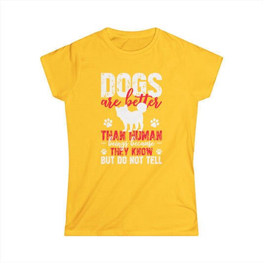 Dogs Are Better Than Humans Women's Tee