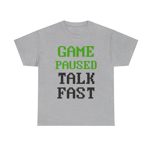 Game Paused Talk Fast T-Shirt