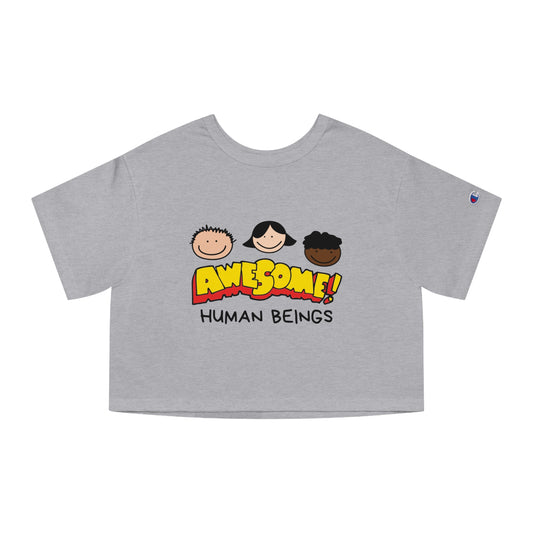 Awesome! Human Beings Cropped Champion Tee