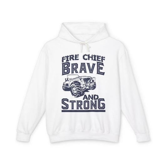 Fire Chief Brave And Strong Lightweight Hooded Sweatshirt