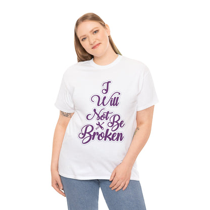 I Will Not Be Broken Women's T-Shirt
