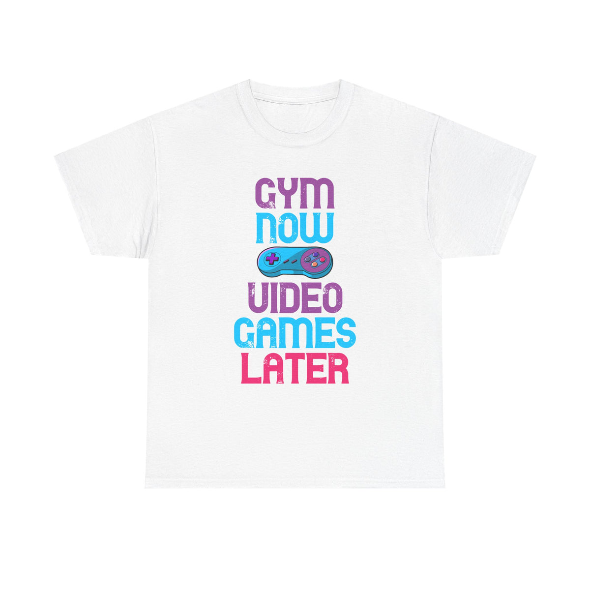 Gym Now Video Games Later T-Shirt