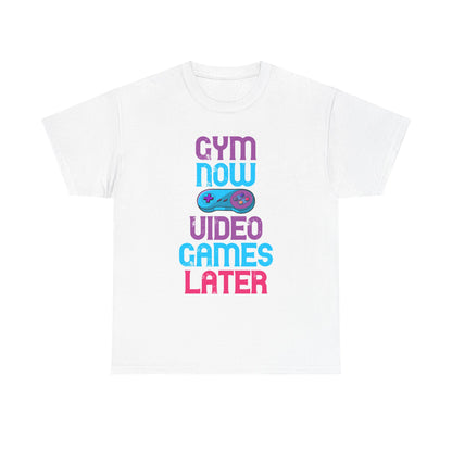 Gym Now Video Games Later T-Shirt