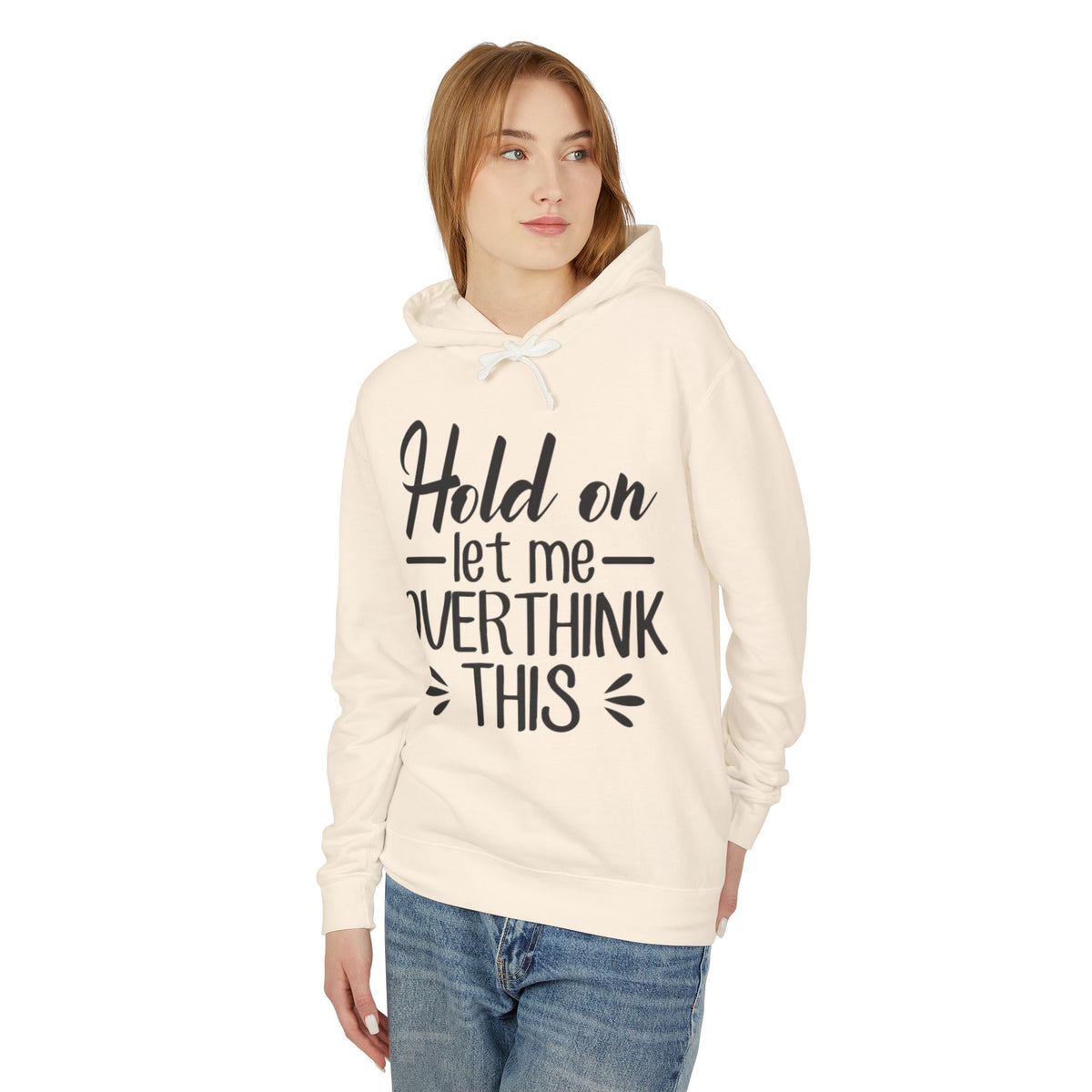 Hold On Let Me Overthink This Lightweight Women's Hooded Sweatshirt