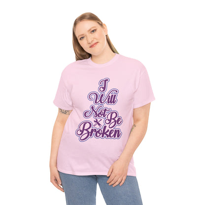 Camiseta para mujer I Will Not Be Broken