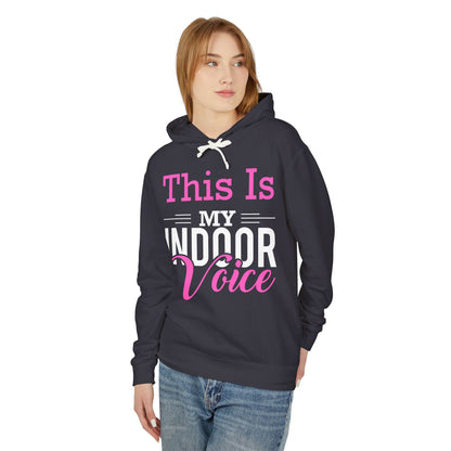 This Is My Indoor Voice Lightweight Women's Hooded Sweatshirt