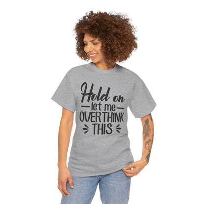 Hold On Let Me Overthink This Women's T-Shirt