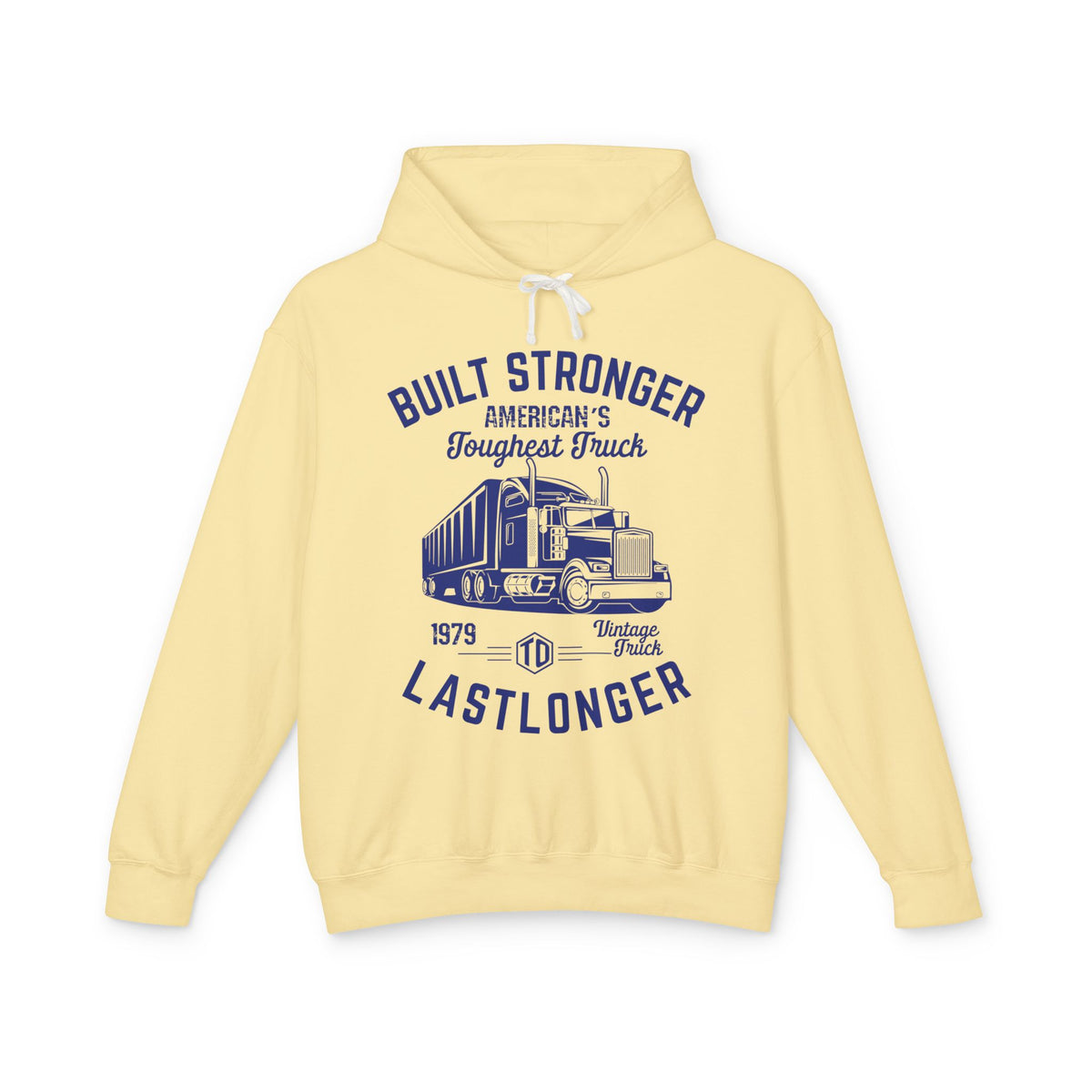Built Stronger Last Longer Trucker Lightweight Hooded Sweatshirt