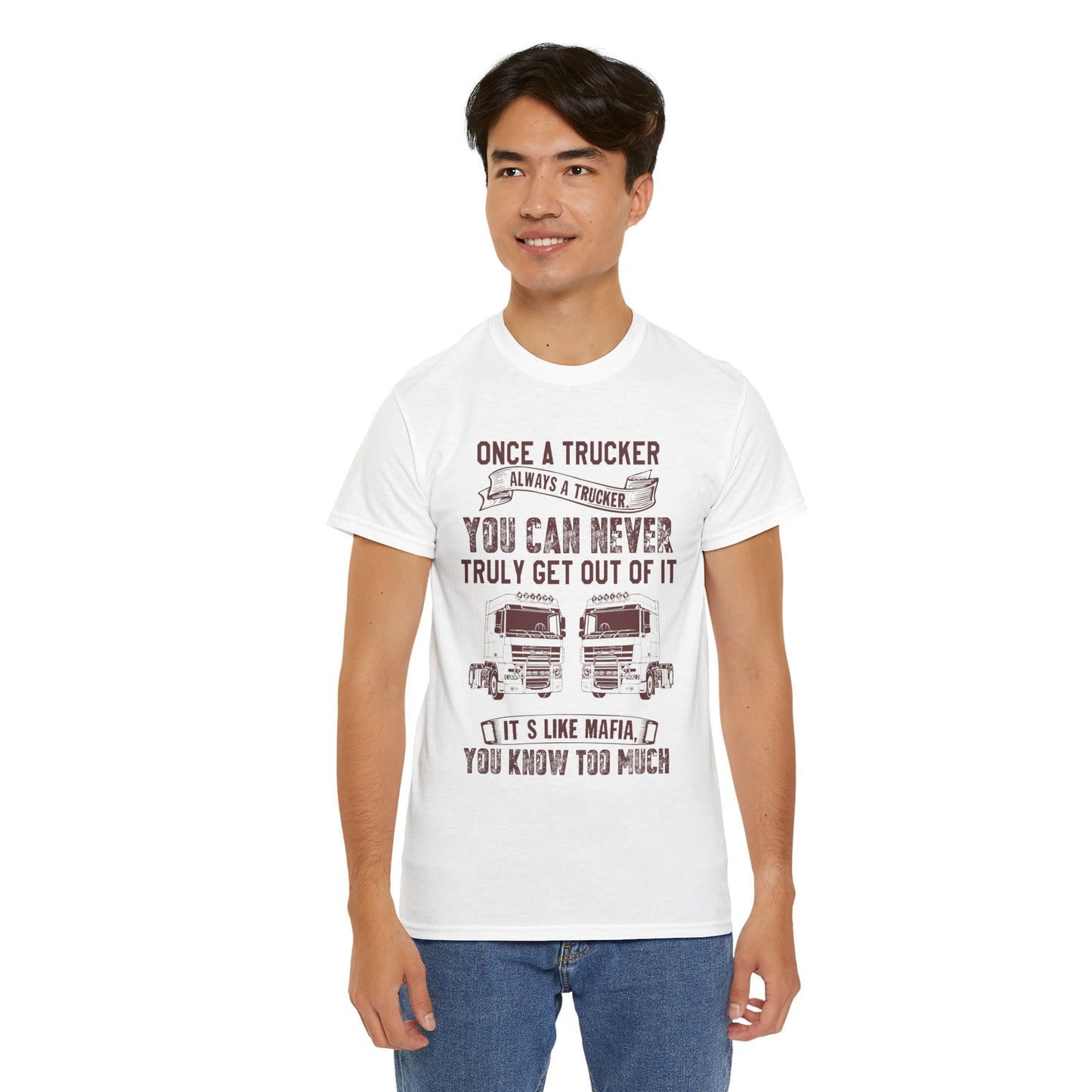 Once A Trucker You Can Never Truly Get Out Of It T-Shirt
