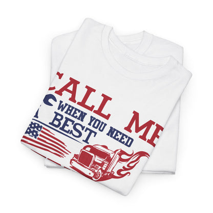 Call Me When You Need A Best Truck Driver T-Shirt