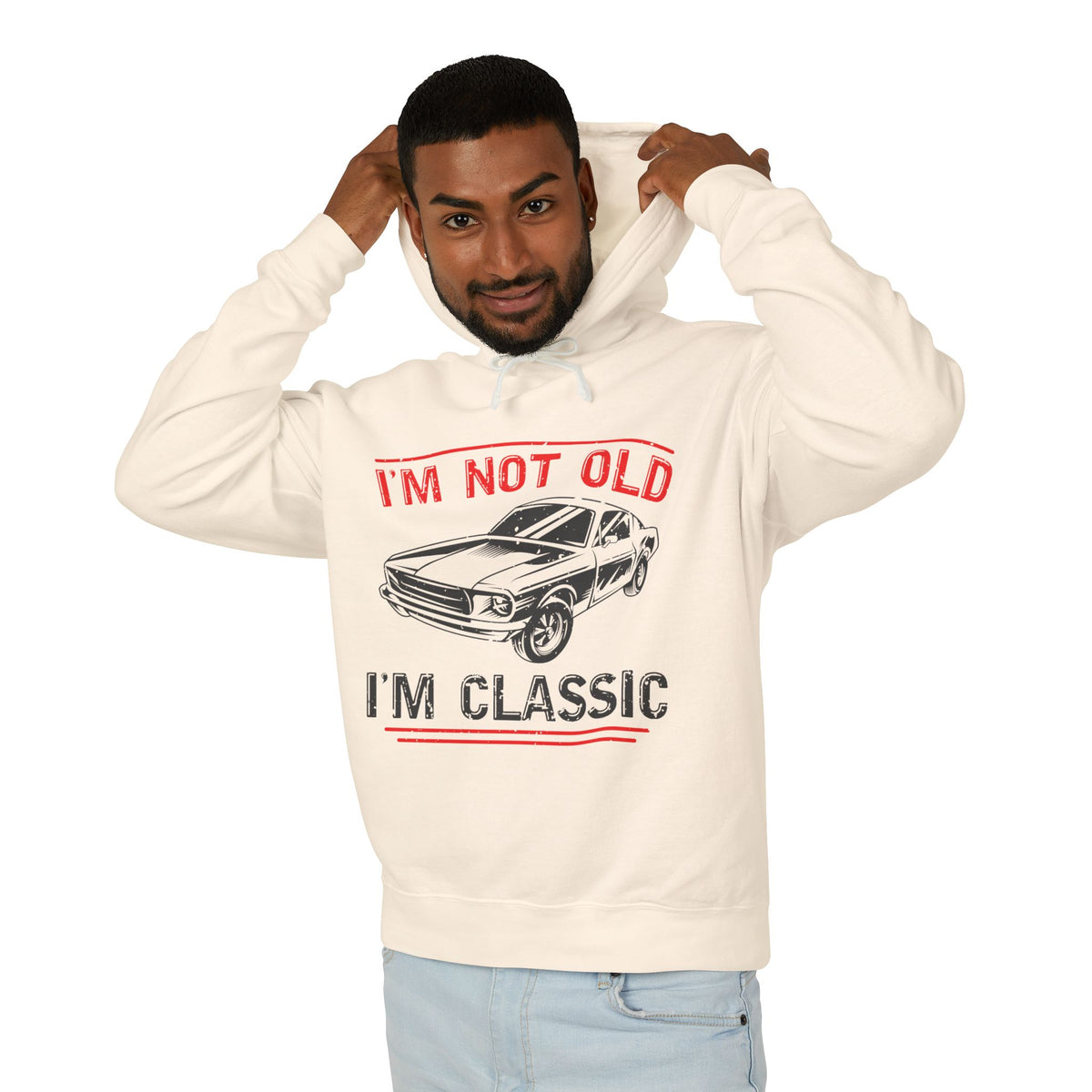 I'm Not Old I'm Classic Lightweight Hooded Sweatshirt