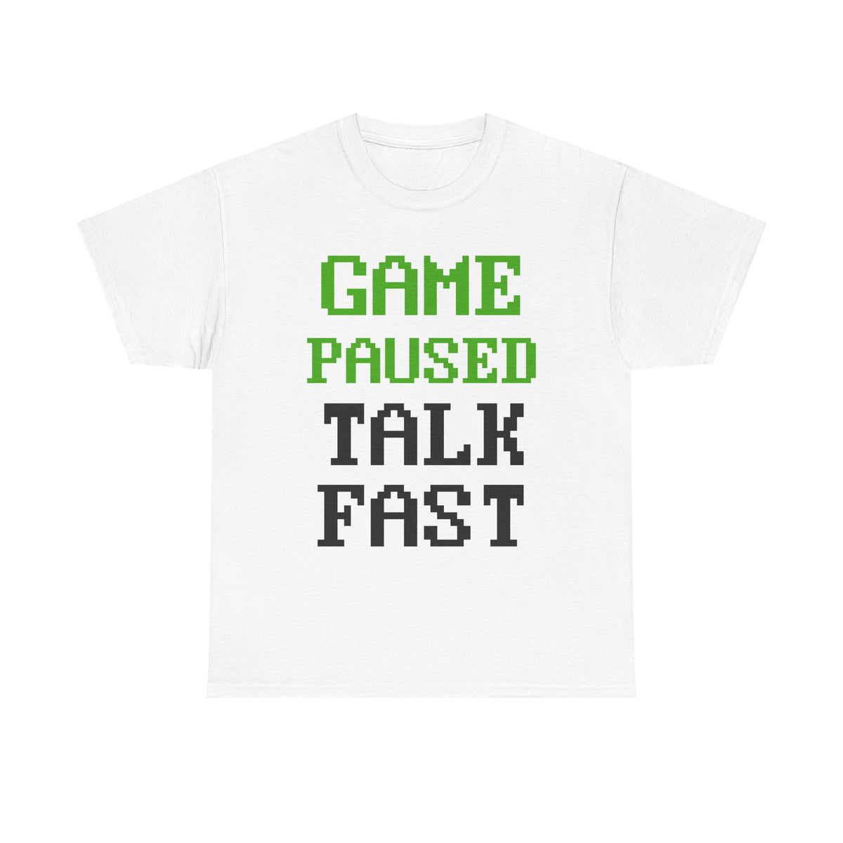 Game Paused Talk Fast T-Shirt