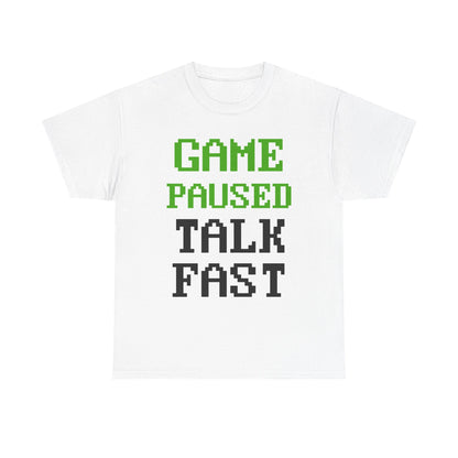 Game Paused Talk Fast T-Shirt