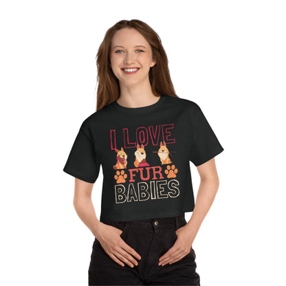 I Love Fur Babies Cropped Champion T-Shirt