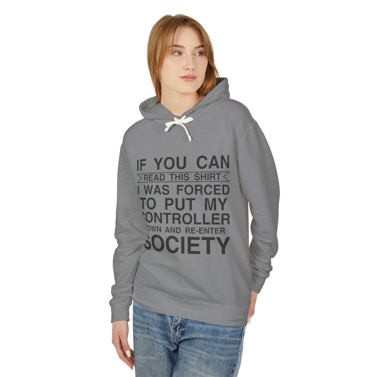 "If You Can Read This Shirt I Was Forced To Put My Controller Down" Lightweight Hooded Sweatshirt