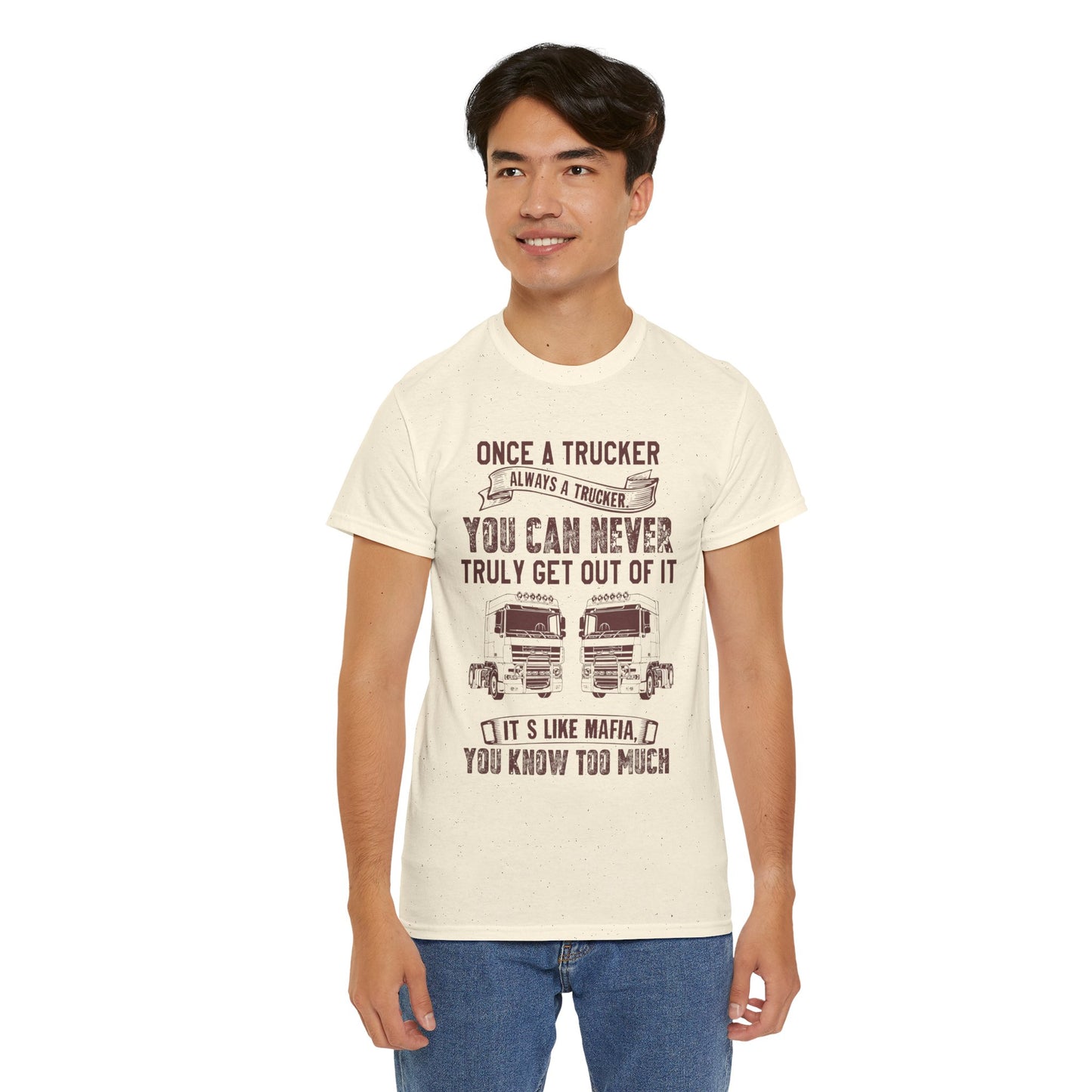 Once A Trucker You Can Never Truly Get Out Of It T-Shirt