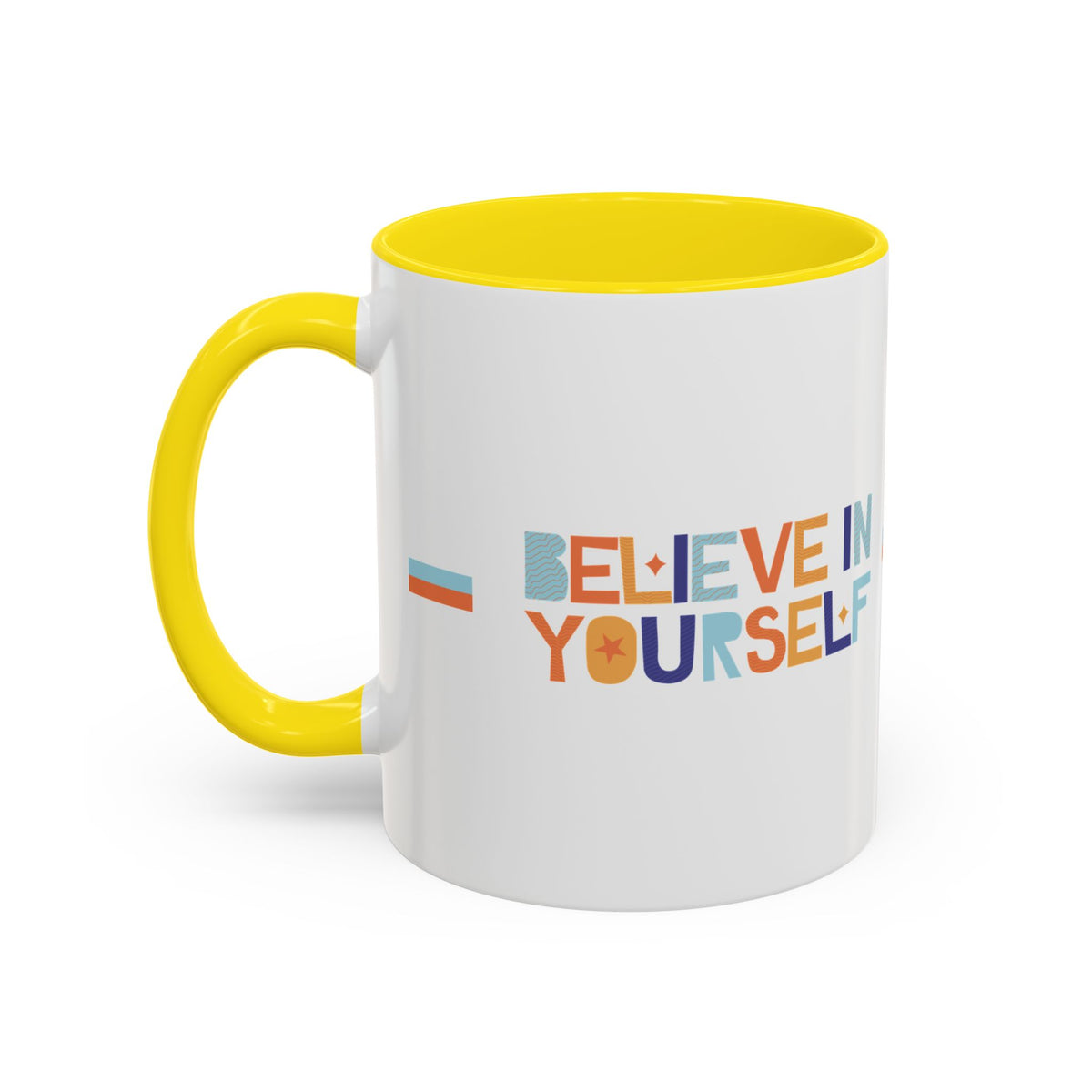 "Believe in Yourself" Accent 11oz Coffee Mug
