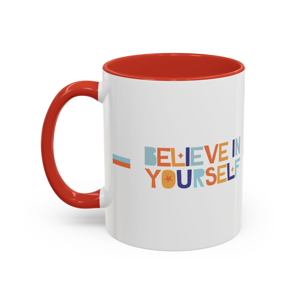 "Believe in Yourself" Accent 11oz Coffee Mug