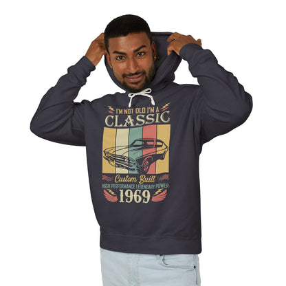 I Am Not Old I Am Classic Custom Built 1969 Lightweight Hooded Sweatshirt