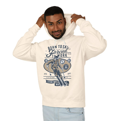 "Born To Ski, Forced To Work" Lightweight Hooded Sweatshirt
