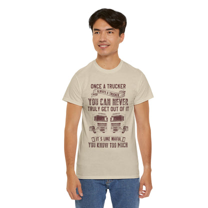 Once A Trucker You Can Never Truly Get Out Of It T-Shirt
