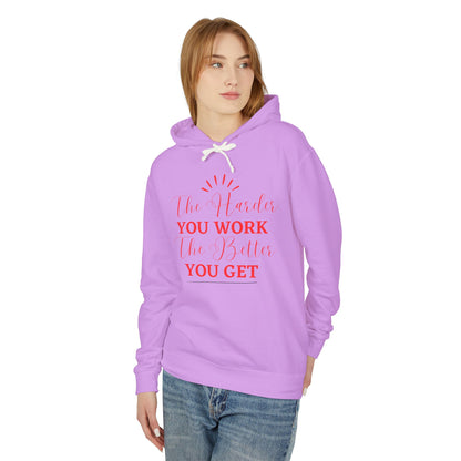 "The Harder You Work The Better You Get" Lightweight Women's Hooded Sweatshirt