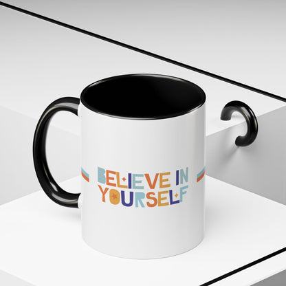 "Believe in Yourself" Accent 11oz Coffee Mug
