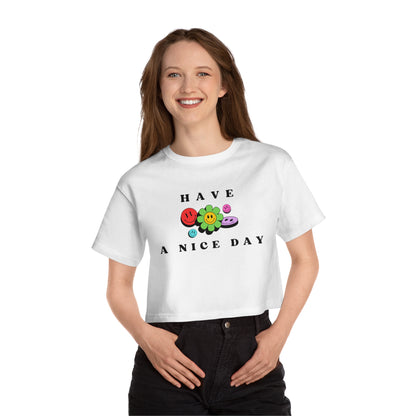 Have A Nice Day Smiling Flower Faces Cropped Champion T-Shirt