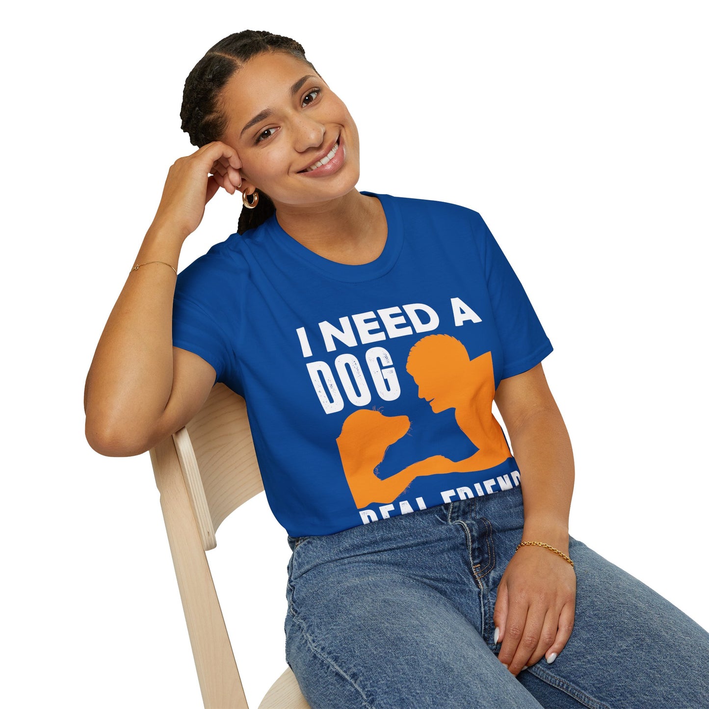 I Need A Dog Real Friend Women's T-Shirt