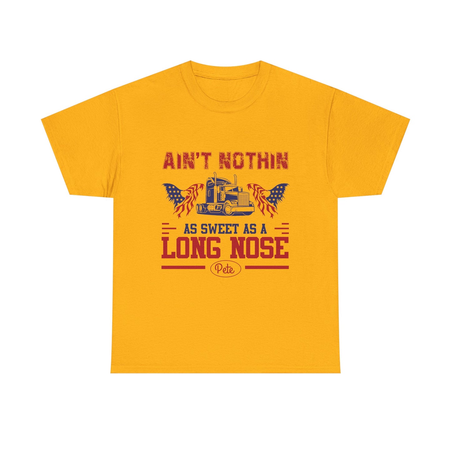 Ain't Nothin As Sweet As A Long Nose Tee