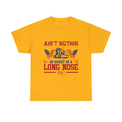 Ain't Nothin As Sweet As A Long Nose Tee