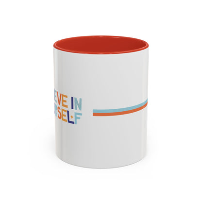 "Believe in Yourself" Accent 11oz Coffee Mug