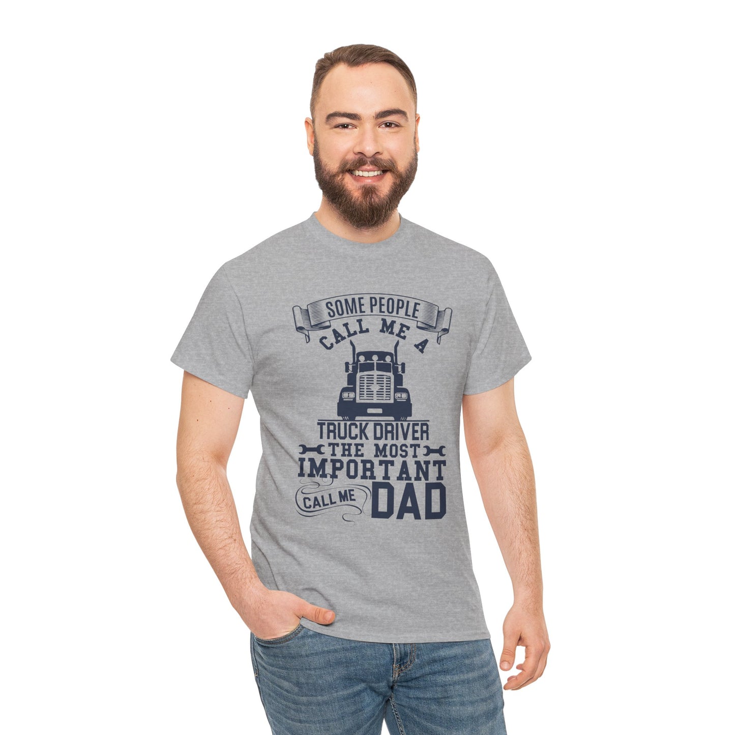 Some People Call Me Truck Driver T-Shirt