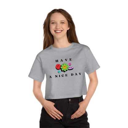 Have A Nice Day Smiling Flower Faces Cropped Champion T-Shirt