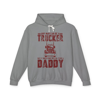 Any Man Can Be A Trucker Daddy Lightweight Hooded Sweatshirt