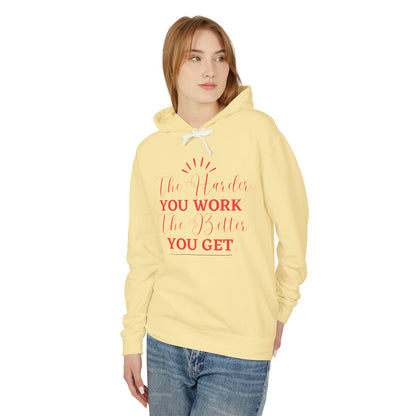"The Harder You Work The Better You Get" Lightweight Women's Hooded Sweatshirt