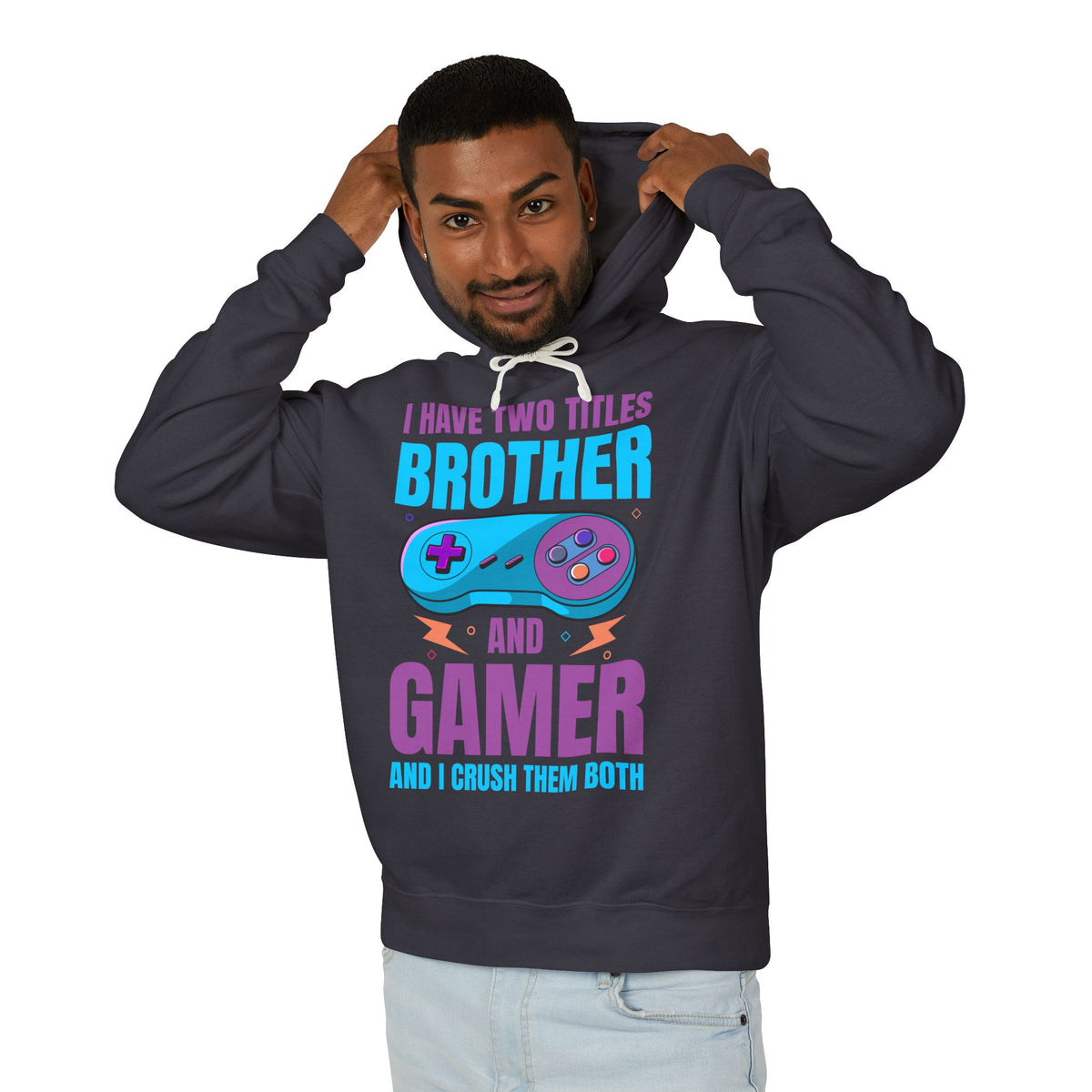 "I Have Two Titles Brother And Gamer" Lightweight Hooded Sweatshirt
