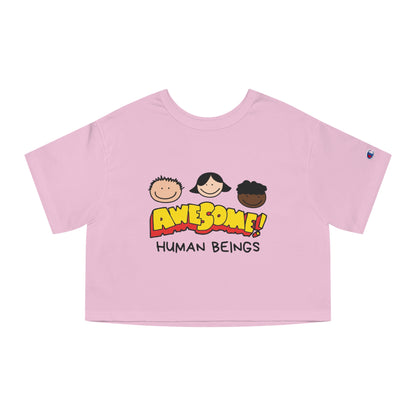 Awesome! Human Beings Cropped Champion Tee